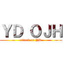 ＹＤ ＯＪＨ (attack on YD)