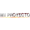 ＭＩ ＰＲＯＹＥＣＴＯ (FINAL )