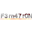 Ｆ３ｒｎ４７ｒ０Ｎ (attack on titan)