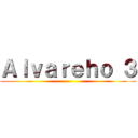 Ａｌｖａｒｅｈｏ ３ ()