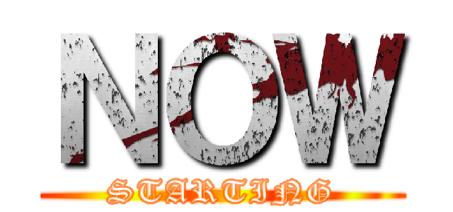 ＮＯＷ (STARTING)