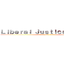 Ｌｉｂｅｒａｌ Ｊｕｓｔｉｃｅ Ｒａｄｉｏ (Liberal Justice Radio)