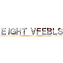 ＥＩＧＨＴ ＶＦＥＢＬＳ ()