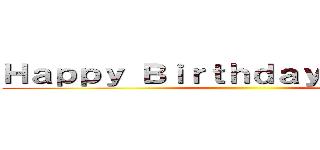 Ｈａｐｐｙ Ｂｉｒｔｈｄａｙ Ｃｏｎｎｉｅ ()