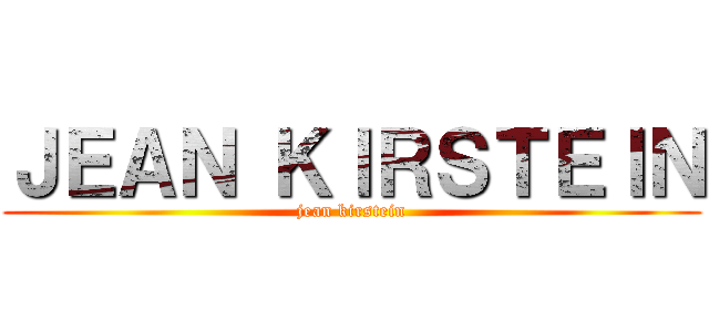 ＪＥＡＮ ＫＩＲＳＴＥＩＮ (jean kirstein)