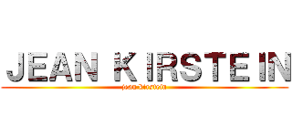ＪＥＡＮ ＫＩＲＳＴＥＩＮ (jean kirstein)