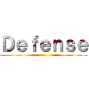Ｄｅｆｅｎｓｅ ()
