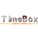 ＴｉｍｅＢｏｘ (attack on titan)