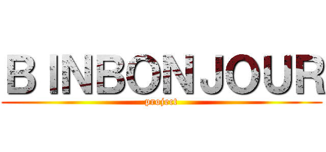 ＢＩＮＢＯＮＪＯＵＲ (project)