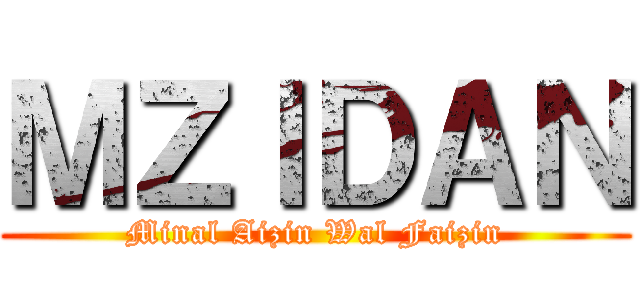 ＭＺＩＤＡＮ (Minal Aizin Wal Faizin)