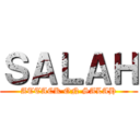 ＳＡＬＡＨ (ATTACK ON SALAH)