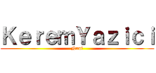 ＫｅｒｅｍＹａｚｉｃｉ (Nani)