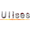 Ｕｌｉｓｅｓ (Chocobar)