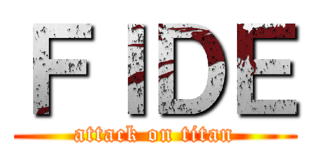 ＦＩＤＥ (attack on titan)