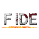 ＦＩＤＥ (attack on titan)