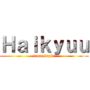 Ｈａｉｋｙｕｕ (from kayla)