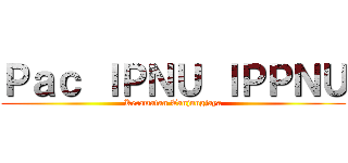 Ｐａｃ ＩＰＮＵ ＩＰＰＮＵ (Kecamatan Tanjungjaya)