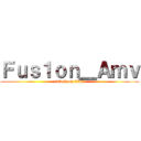 Ｆｕｓ１ｏｎ＿Ａｍｖ (attack on titan)