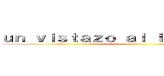 ｕｎ ｖｉｓｔａｚｏ ａｌ ｌｉｖｅ ａｃｔｉｏｎ ()