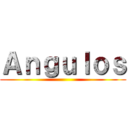 Ａｎｇｕｌｏｓ ()