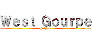 Ｗｅｓｔ Ｇｏｕｒｐｅ (Stéphan)
