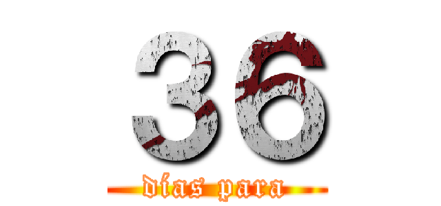 ３６ (días para)