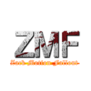 ＺＭＦ (Zack Motion Fallout)