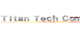 Ｔｉｔａｎ Ｔｅｃｈ Ｃｏｍｐｕｔｅｒｓ (The Best For You)