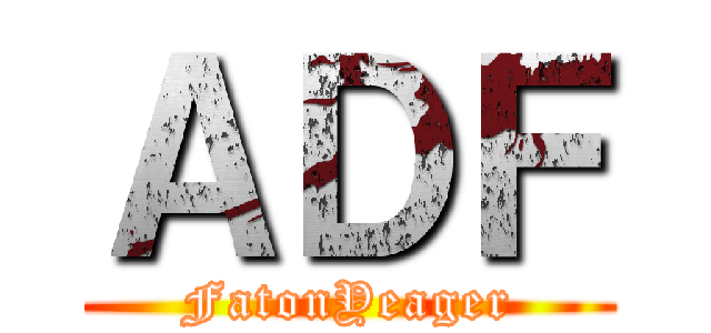 ＡＤＦ (FatonYeager)