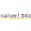 ｎａｈｕｅｌ ｐａｚ (attack on titan)