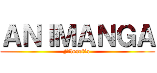 ＡＮＩＭＡＮＧＡ (Filosofía )