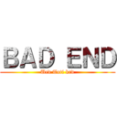 ＢＡＤ ＥＮＤ (Ued Toti krd)