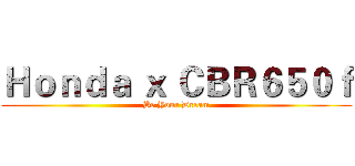 Ｈｏｎｄａ ｘ ＣＢＲ６５０ｆ (Be Your Dream)