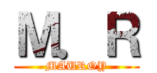 Ｍ．Ｒ (MAUROY)
