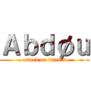 Ａｂｄøｕ (attack on titan 2)