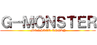 Ｇ－ＭＯＮＳＴＥＲ ( MONSTER ENGRY)