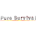 Ｐｕｒｅ Ｓｕｒｖｉｖａｌ (伺服器)