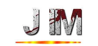 ＪＩＭ ()