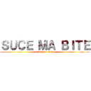 ＳＵＣＥ ＭＡ ＢＩＴＥ (attack on titan)