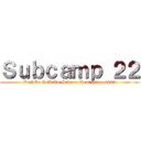 Ｓｕｂｃａｍｐ ２２ (BeNTe CuAtRu Science Boot Camp 2023)