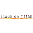 ｔｔａｃｋ ｏｎ Ｔｉｔａｎ： (Akani's Godwars)