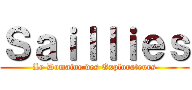 Ｓａｉｌｌｉｅｓ (Le Domaine des Explorateurs)