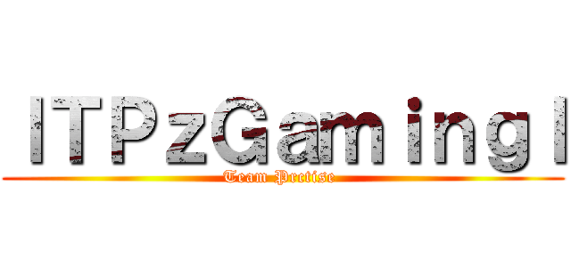 ｌＴＰｚＧａｍｉｎｇｌ (Team Prctise )