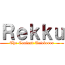 Ｒｅｋｋｕ (The Coolest Trickerer)