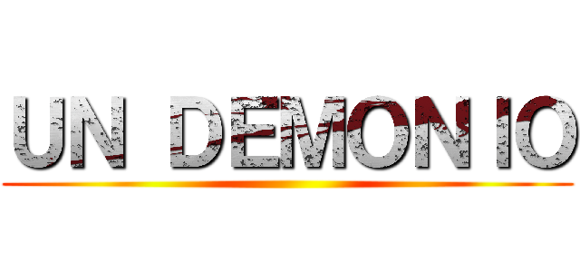 ＵＮ ＤＥＭＯＮＩＯ ()