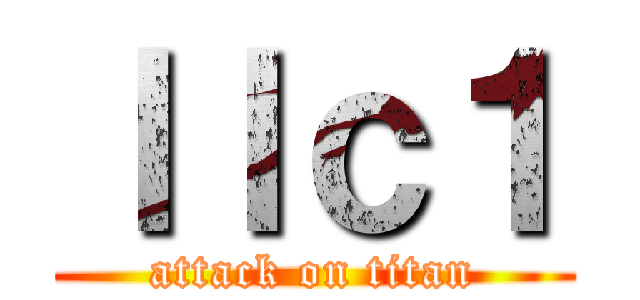 ｌｌｃ１ (attack on titan)