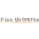 Ｐｉｃｏ Ｕｎｉｖｅｒｓｅ (hokke)