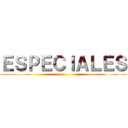 ＥＳＰＥＣＩＡＬＥＳ ()