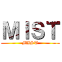 ＭＩＳＴ (MIST)