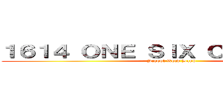 １６１４ ＯＮＥ ＳＩＸ ＯＮＥ ＦＯＵＲ (School Rock Band)